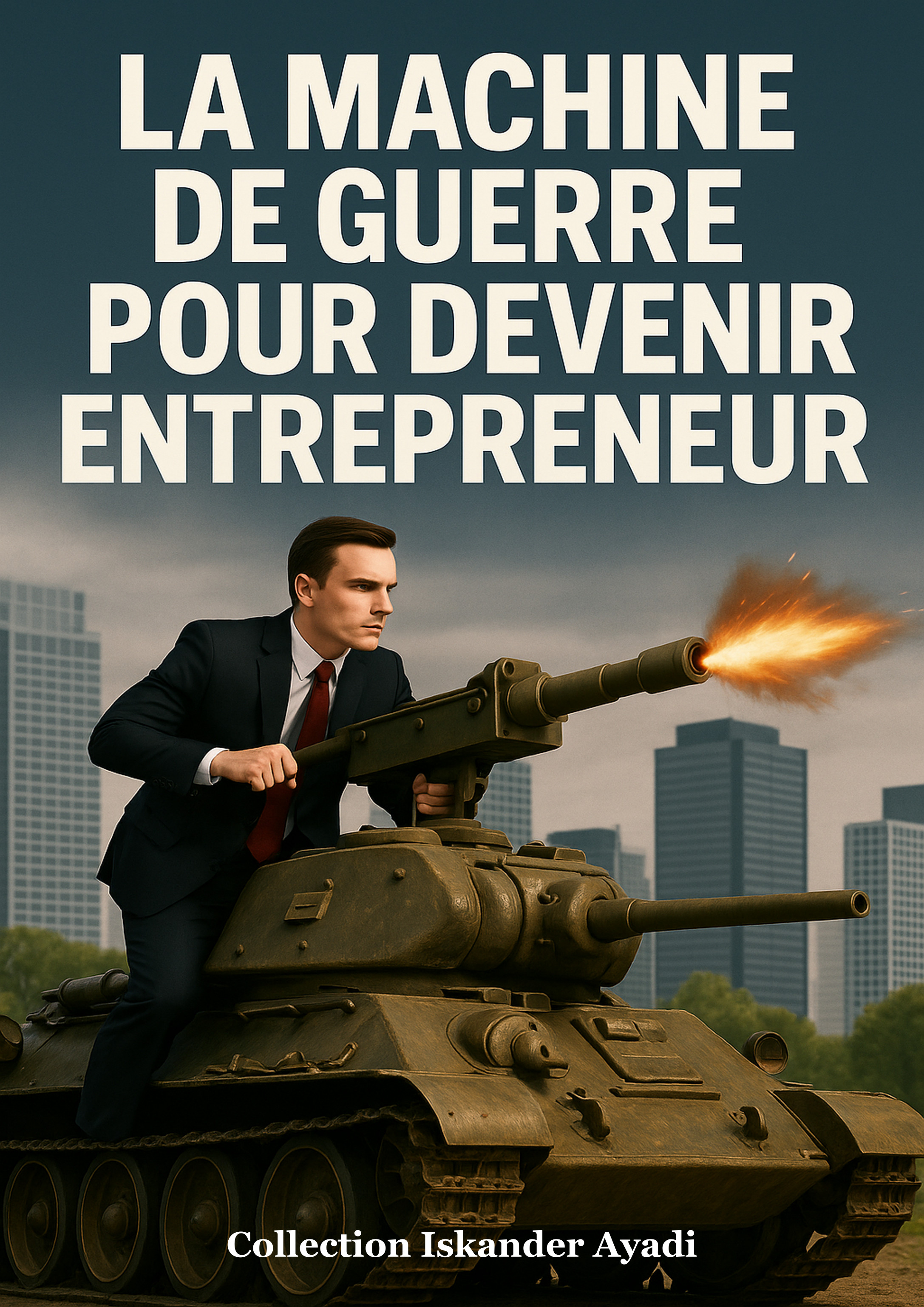 La Machine de Guerre Pour Devenir Entrepreneur