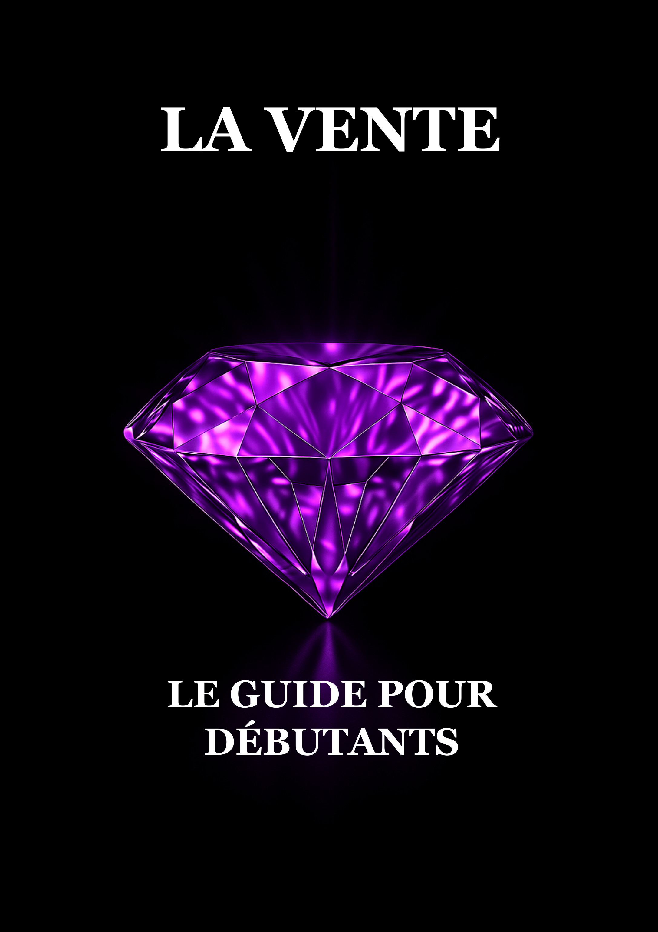 La Vente : Le Guide pour Débutants