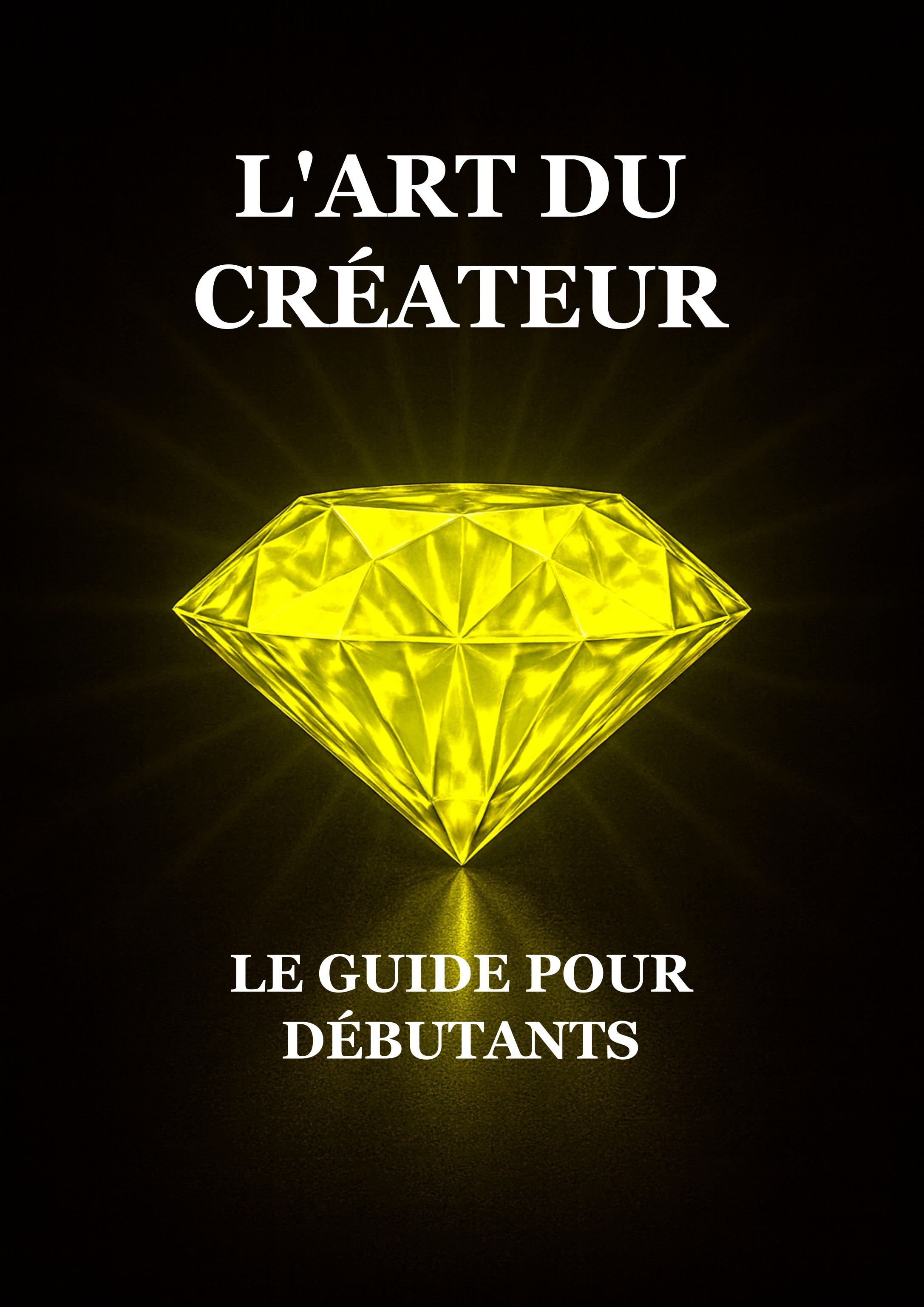 L'Art du Créateur : Le Guide pour Débutants