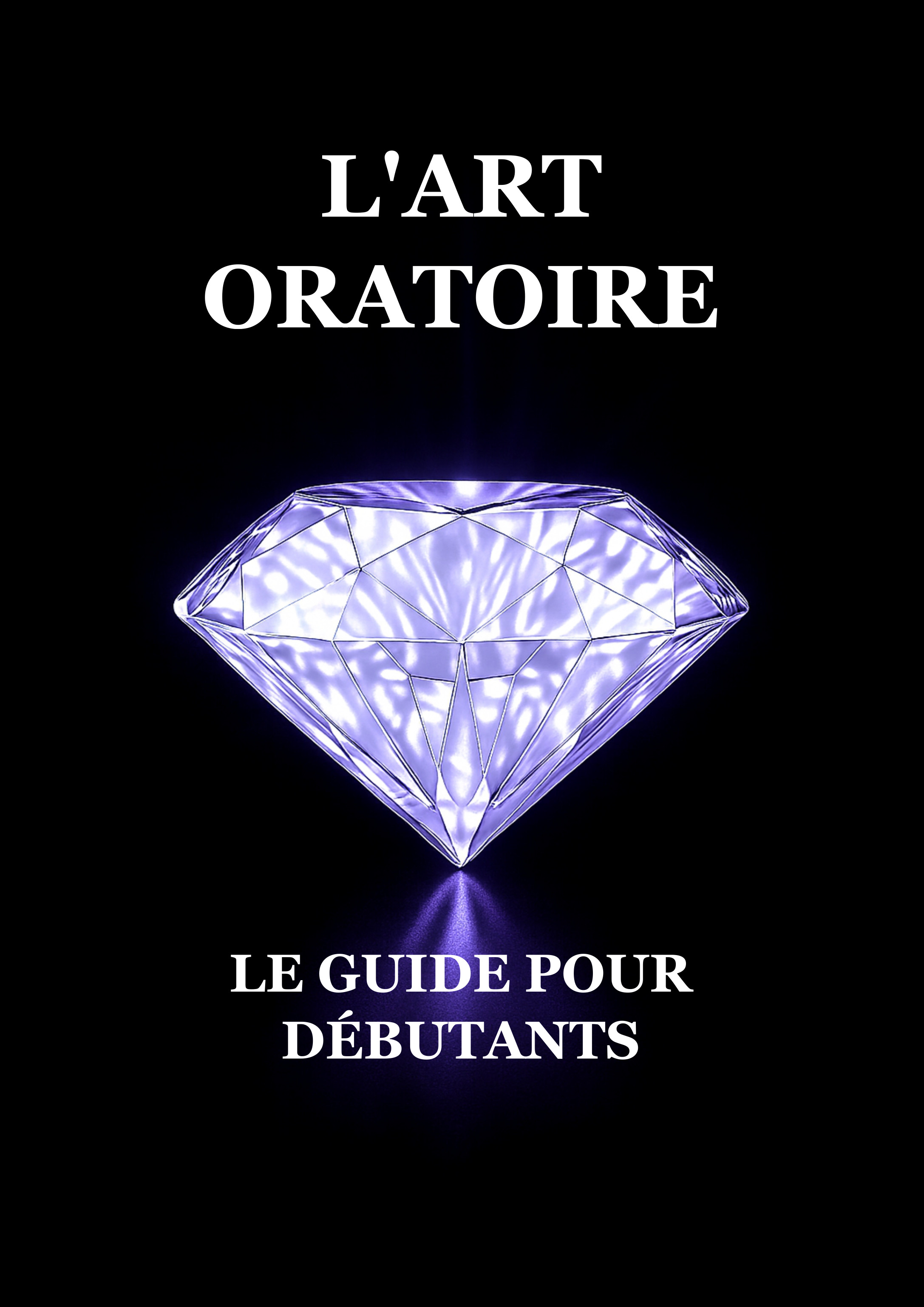 L'Art Oratoire : Le Guide pour Débutants