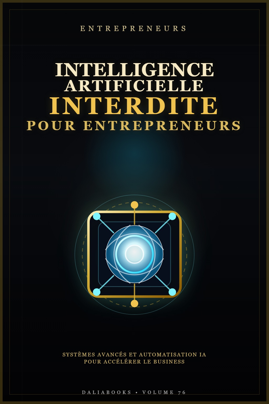 Intelligence Artificielle Interdite pour Entrepreneurs